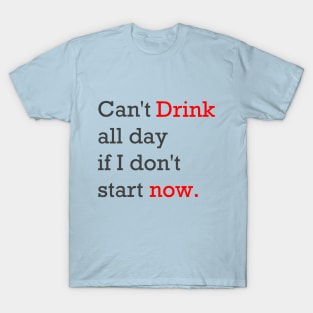 Drink Now T-Shirt